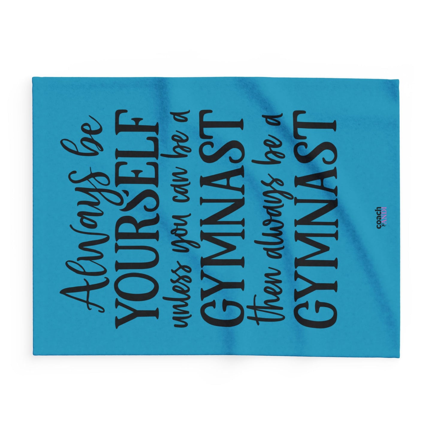 Always Be A Gymnast-Turquoise (Arctic Fleece Blanket)