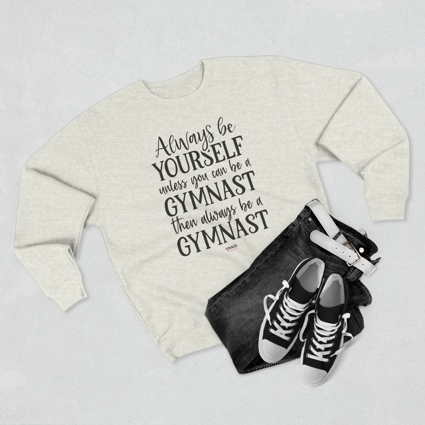 Always Be A Gymnast (Adult Crewneck)