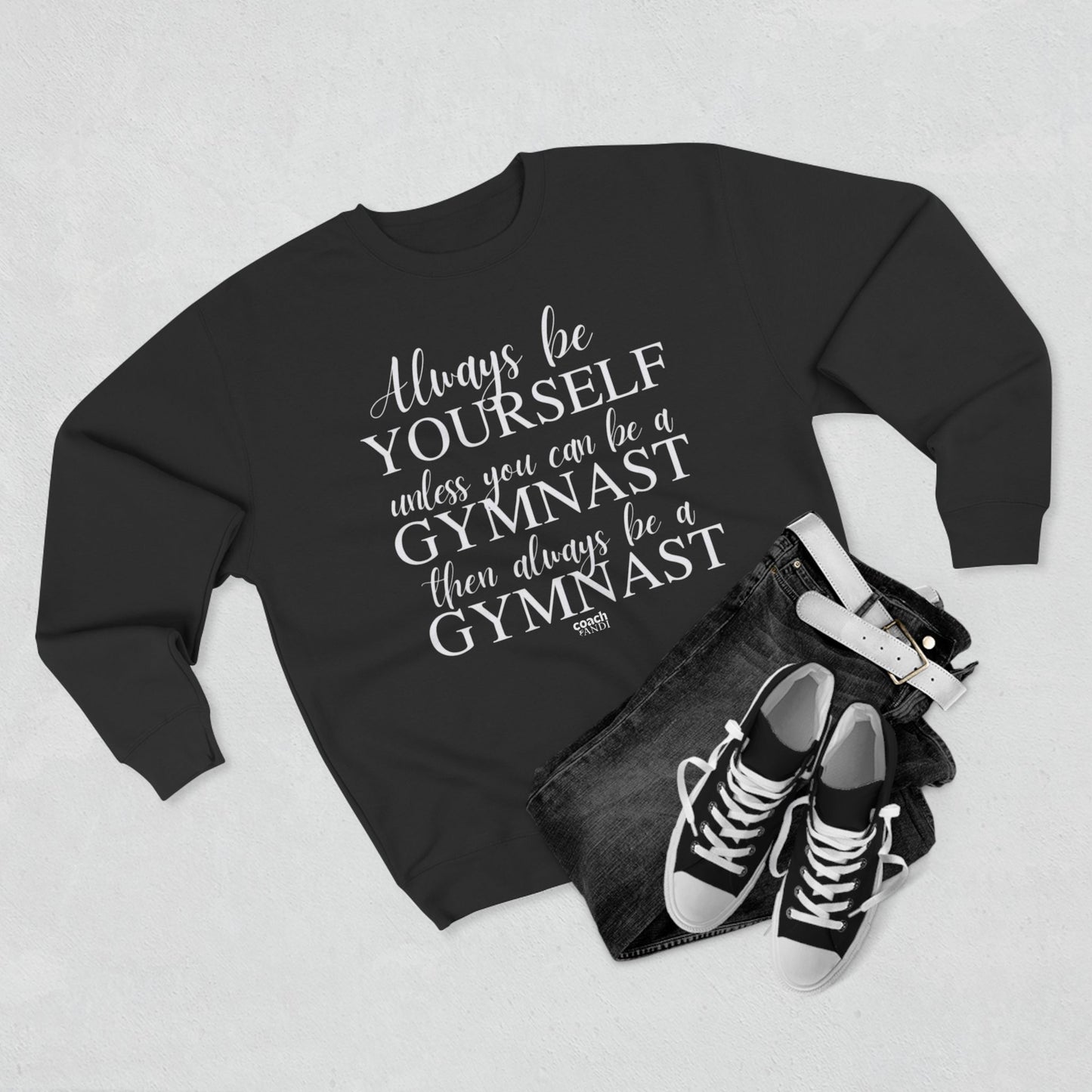 Always Be A Gymnast (Adult Crewneck)