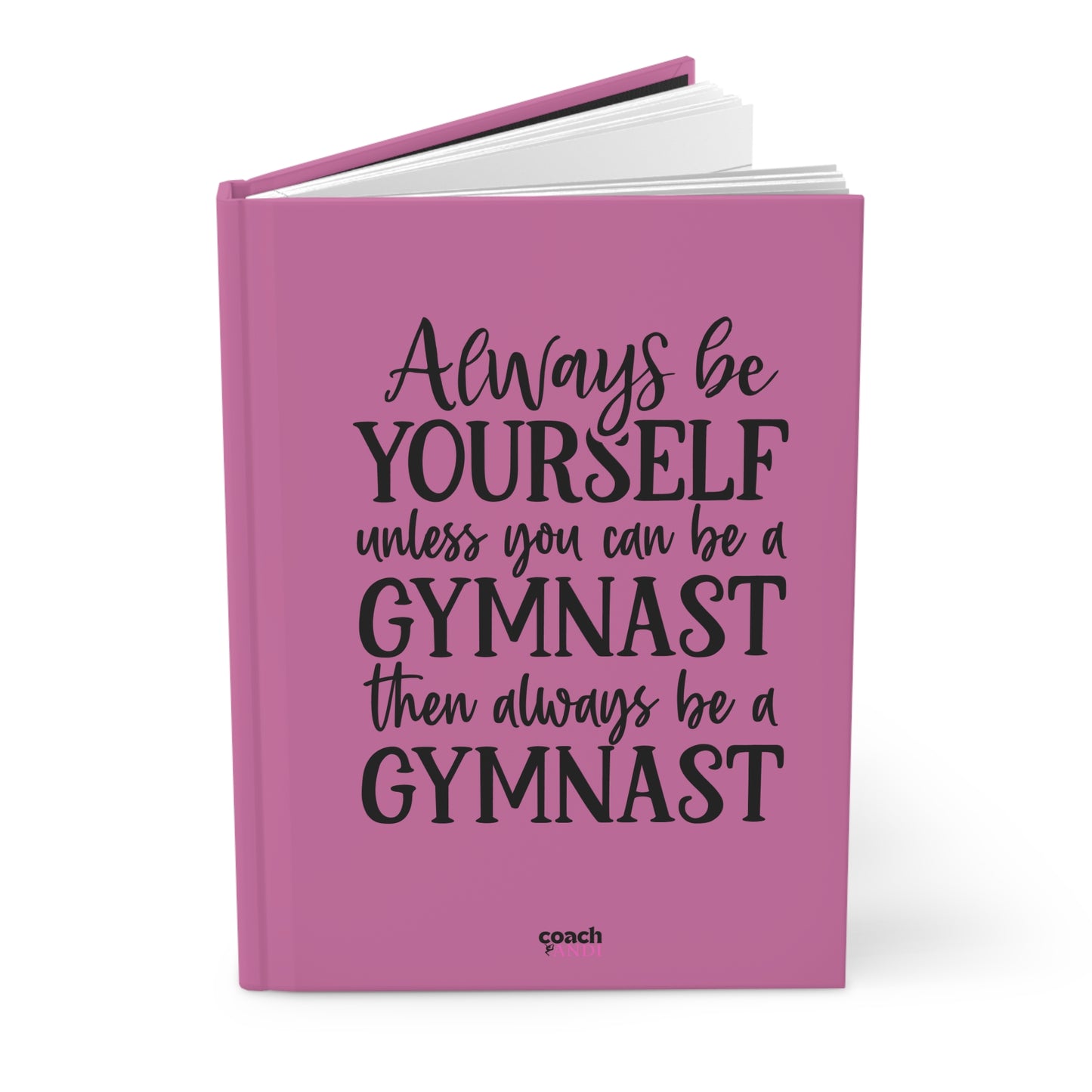 Always Be A Gymnast-Pink (Hardcover Journal Matte)