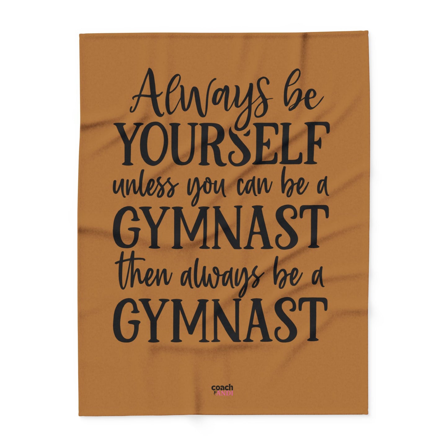 Always Be A Gymnast-Lt Brown (Arctic Fleece Blanket)