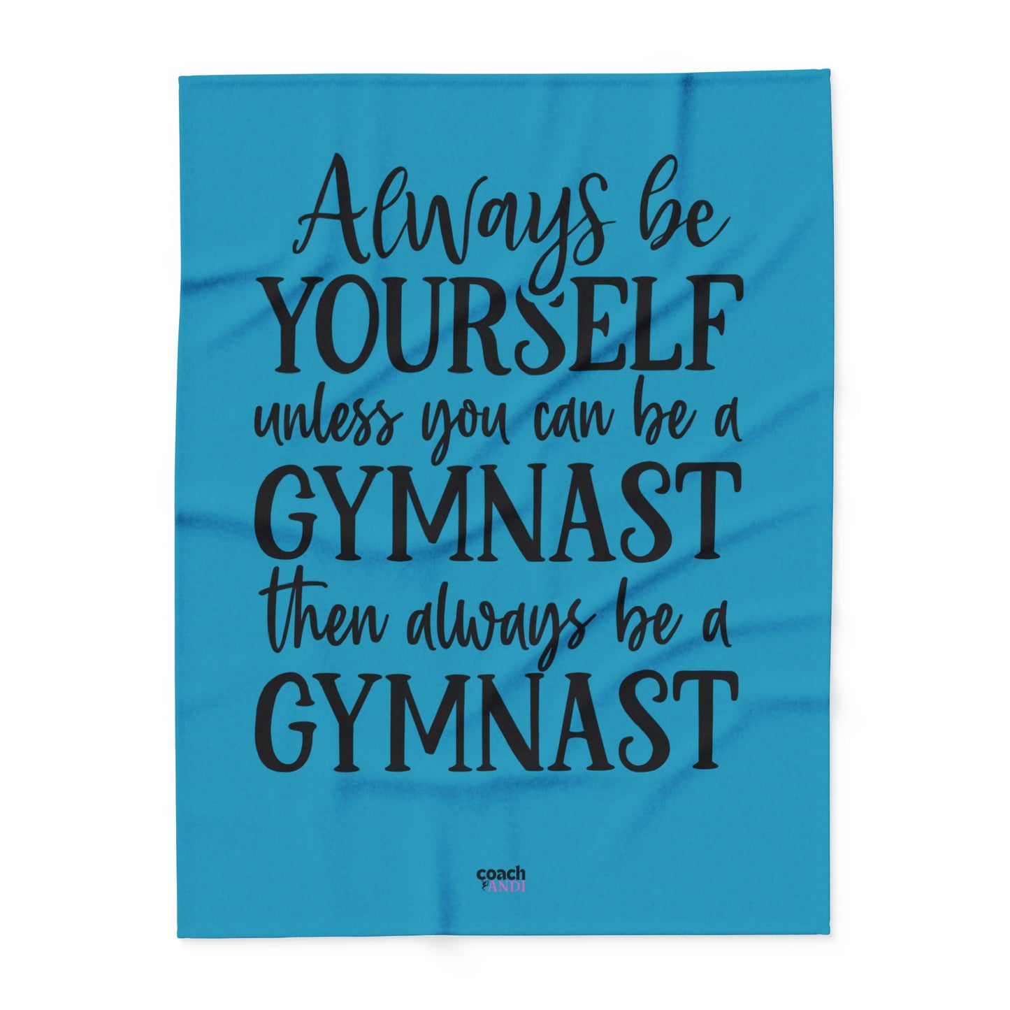 Always Be A Gymnast-Turquoise (Arctic Fleece Blanket)