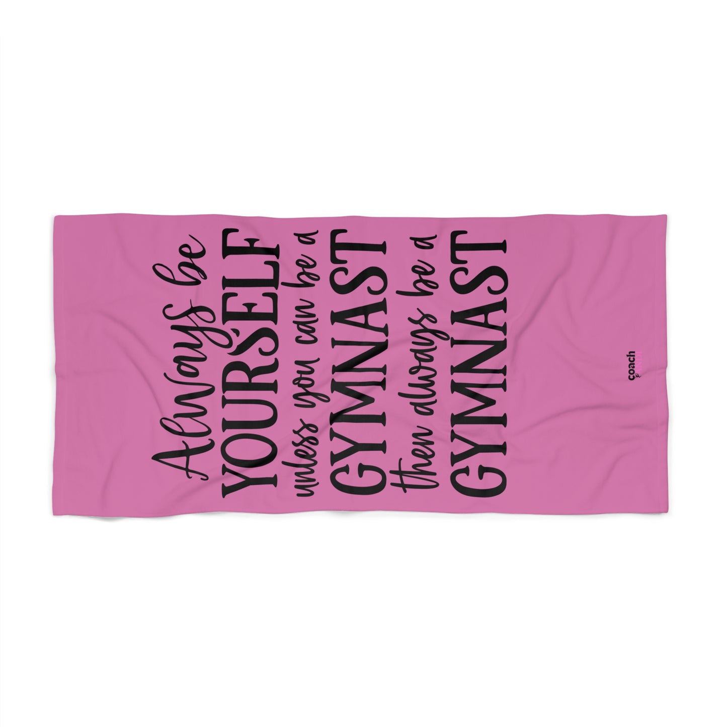 Copy of Always Be A Gymnast-Pink (Beach Towel)