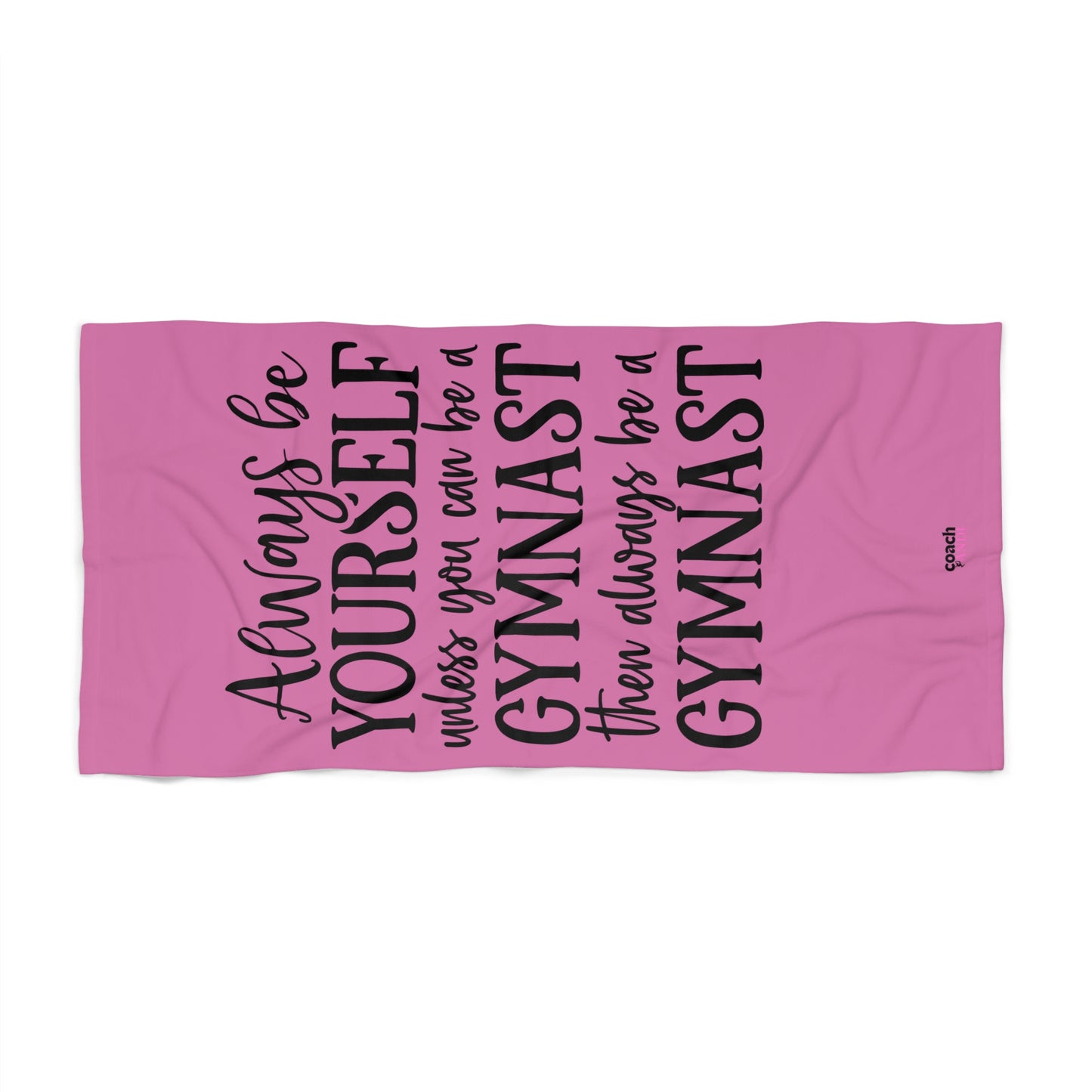 Copy of Always Be A Gymnast-Pink (Beach Towel)
