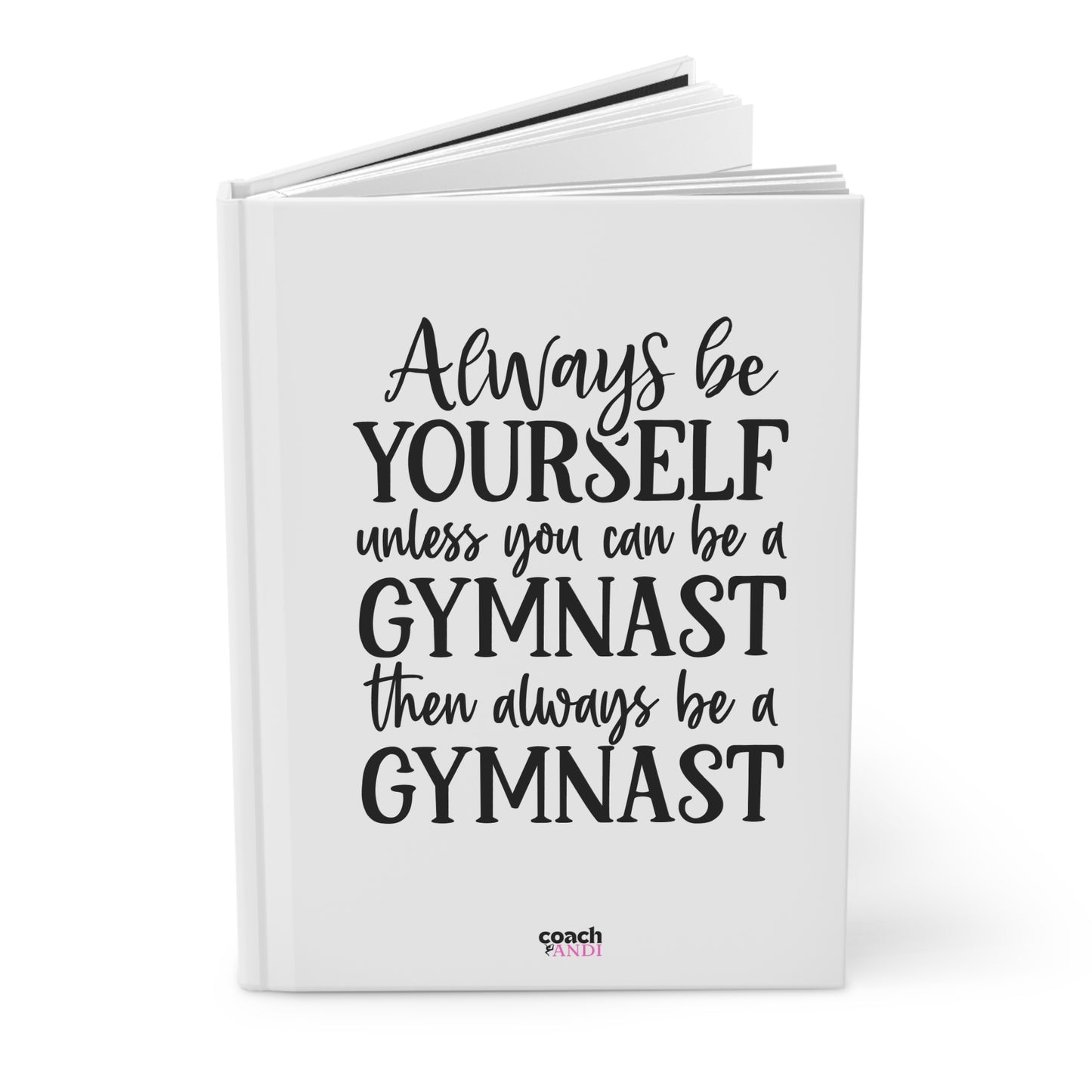 Always Be A Gymnast-White (Hardcover Journal Matte)