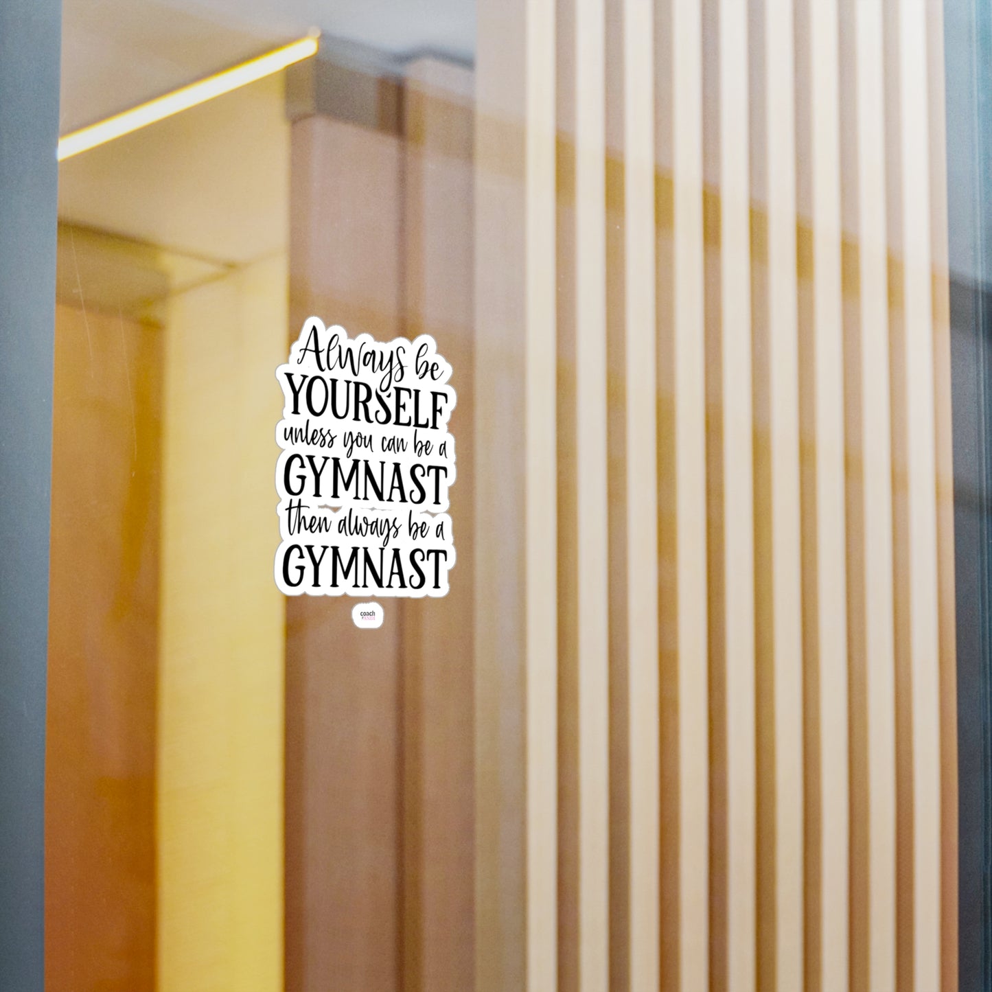 Always Be A Gymnast(Kiss-Cut Vinyl Decals)
