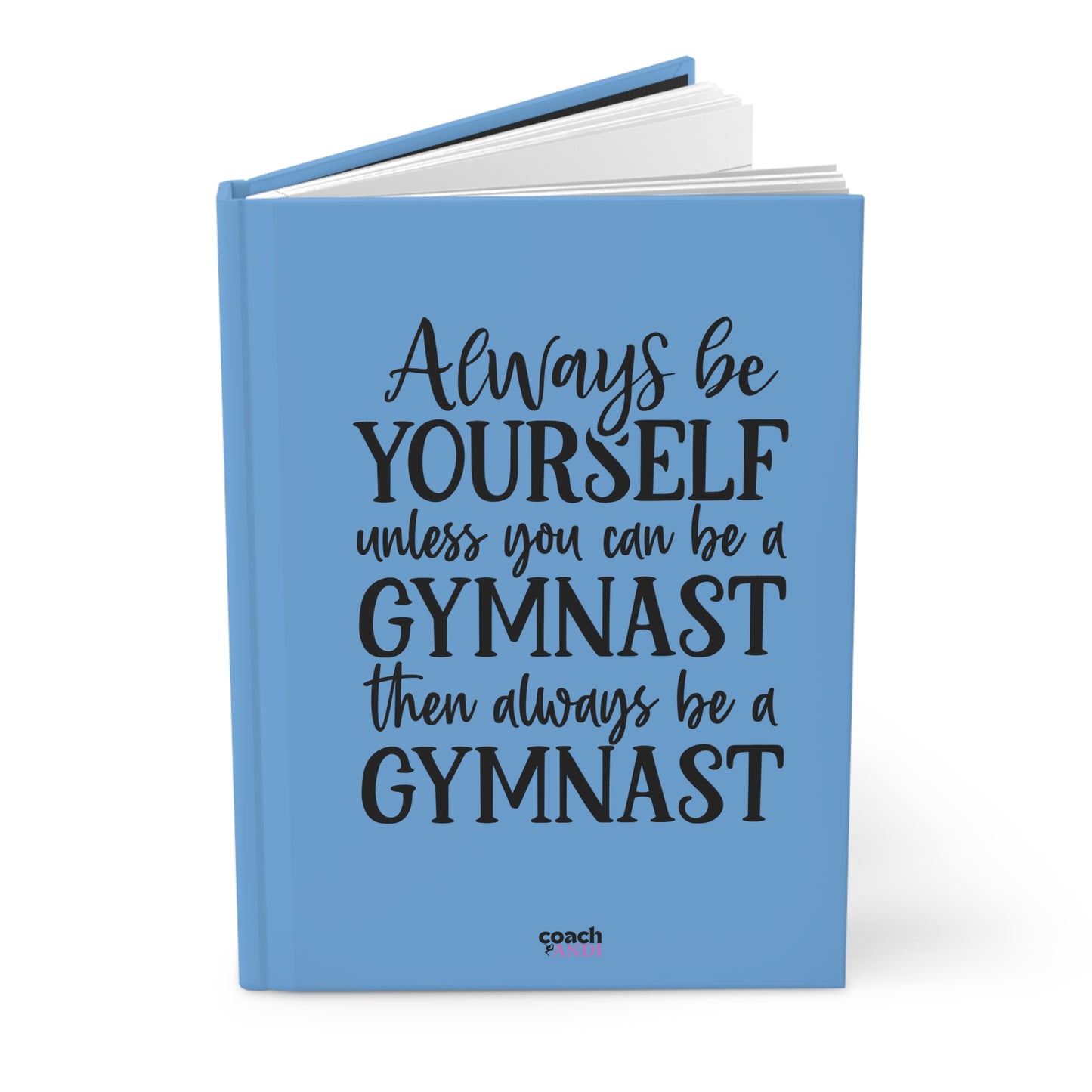 Always Be A Gymnast-Lt Blue (Hardcover Journal Matte)