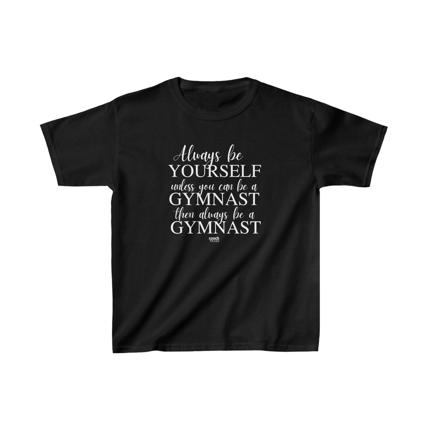 Always be a Gymnast (Kids Heavy Cotton™ Tee)