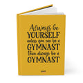 Always Be A Gymnast-Goldenrod (Hardcover Journal Matte)