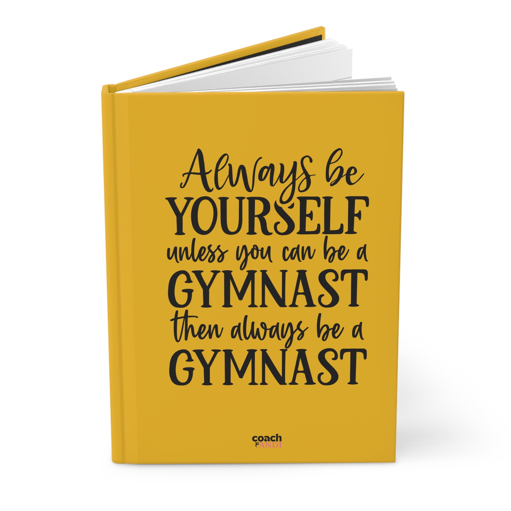 Always Be A Gymnast-Goldenrod (Hardcover Journal Matte)