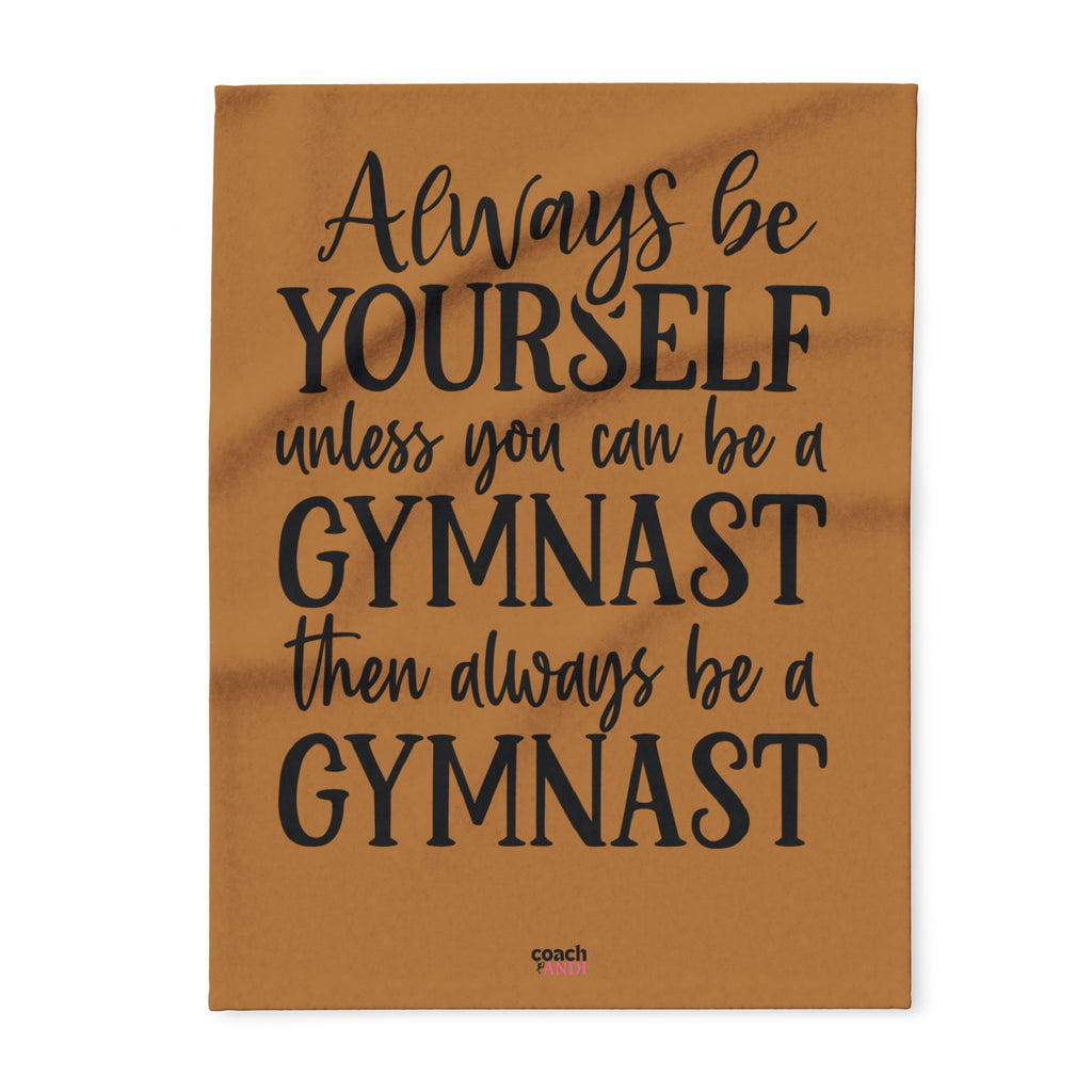 Always Be A Gymnast-Lt Brown (Arctic Fleece Blanket)