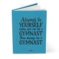 Always Be A Gymnast-Turquoise (Hardcover Journal Matte)