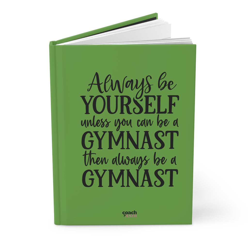 Always Be A Gymnast-Green (Hardcover Journal Matte)