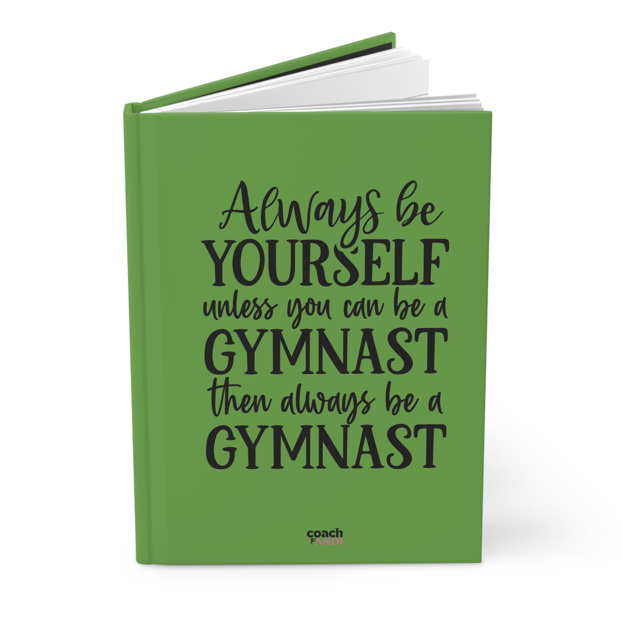 Always Be A Gymnast-Green (Hardcover Journal Matte)