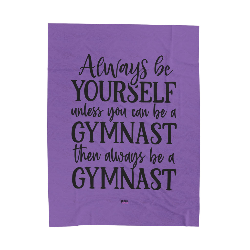Always Be A Gymnast-Purple(Velveteen Plush Blanket)