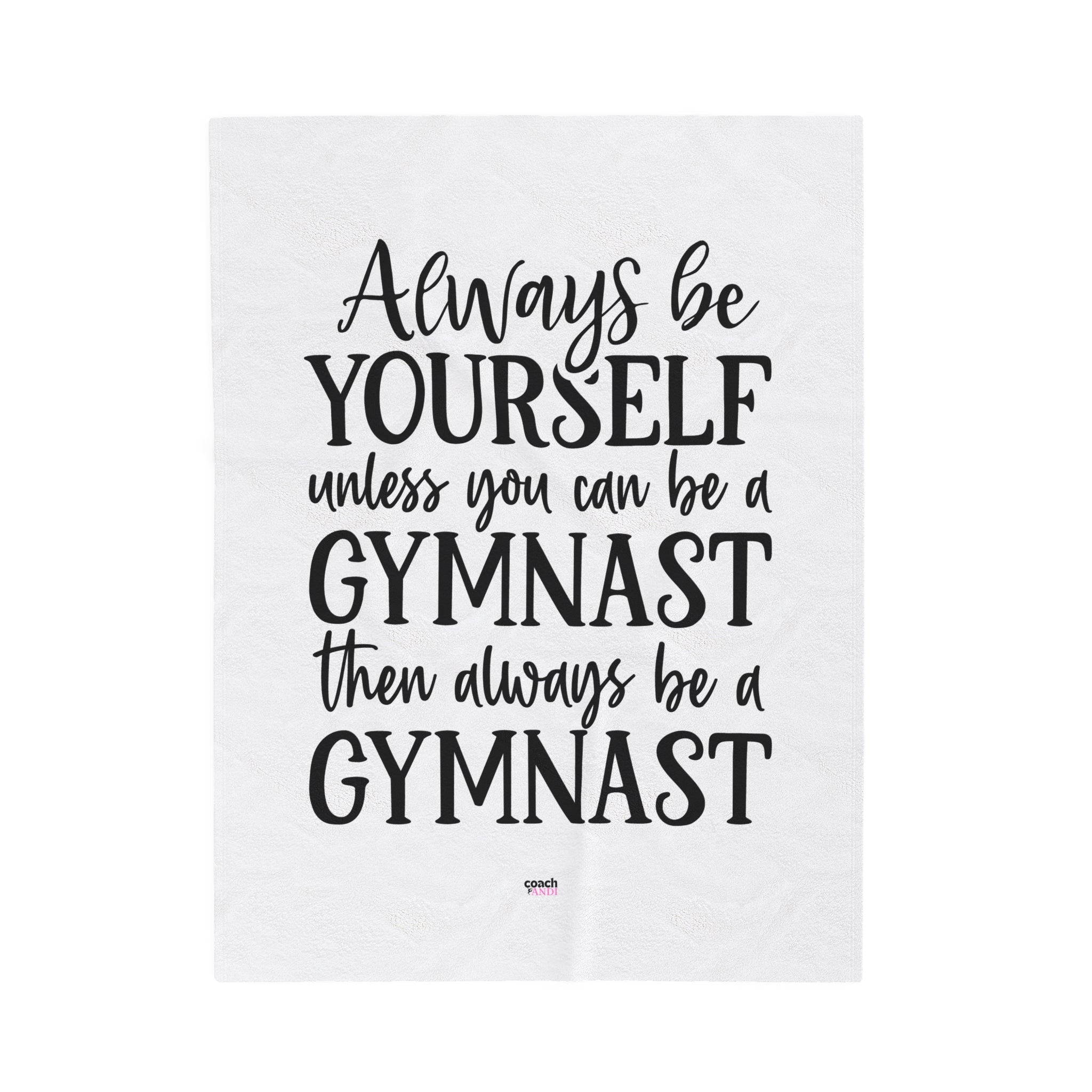 Always Be A Gymnast-White (Velveteen Plush Blanket)