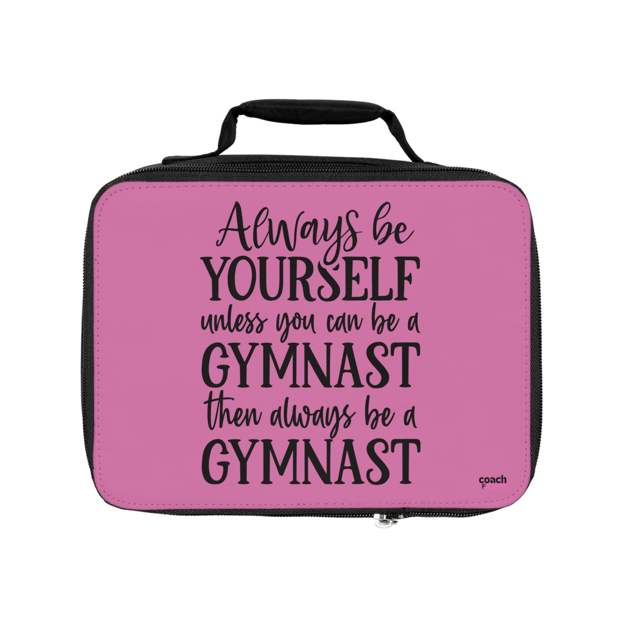 Always Be A Gymnast- Pink (Lunch Bag)