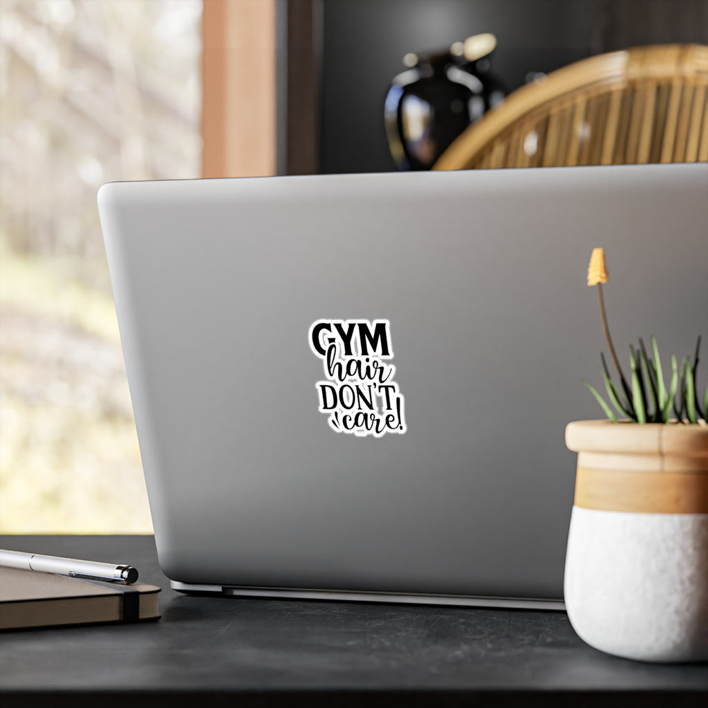 Gym Hair Don't Care (Kiss-Cut Vinyl Decals)