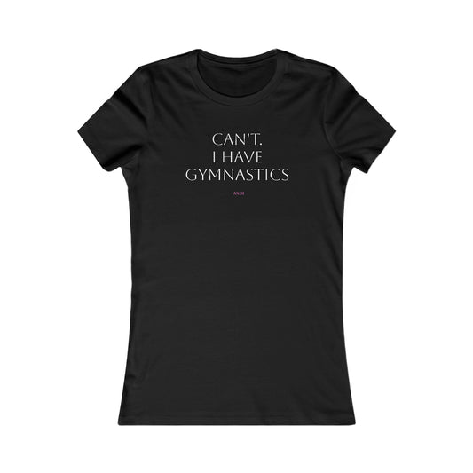 Cant, Gymnastics Women's Favorite Tee