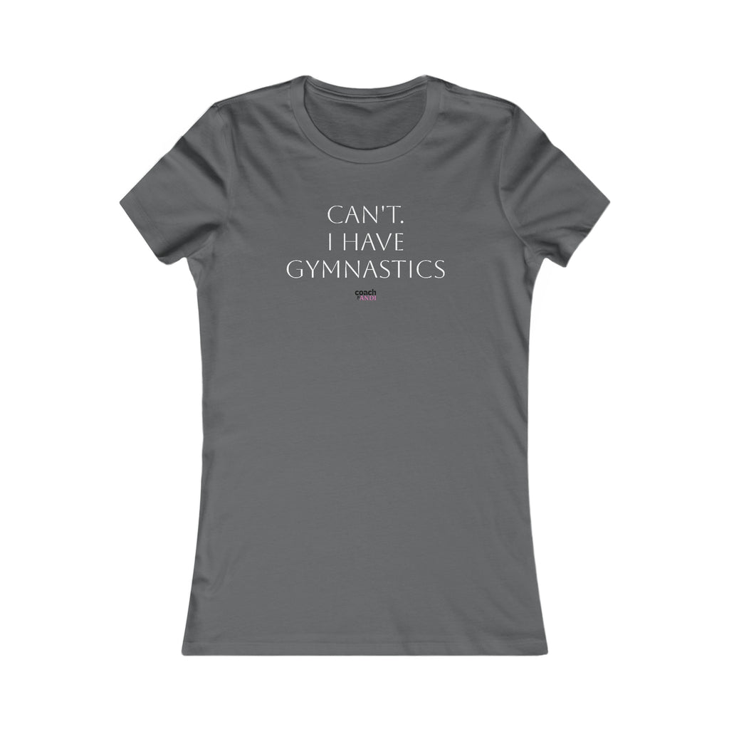 Cant, Gymnastics Women's Favorite Tee