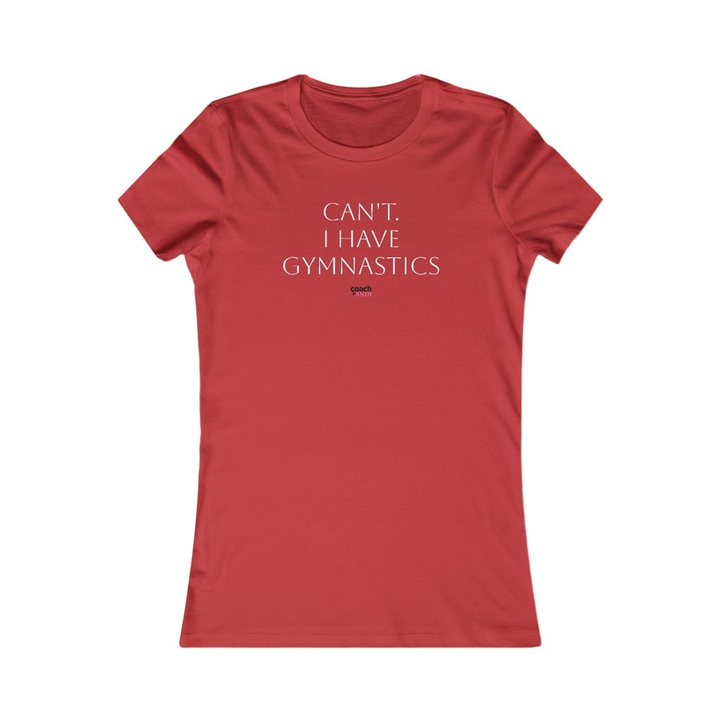 Cant, Gymnastics Women's Favorite Tee