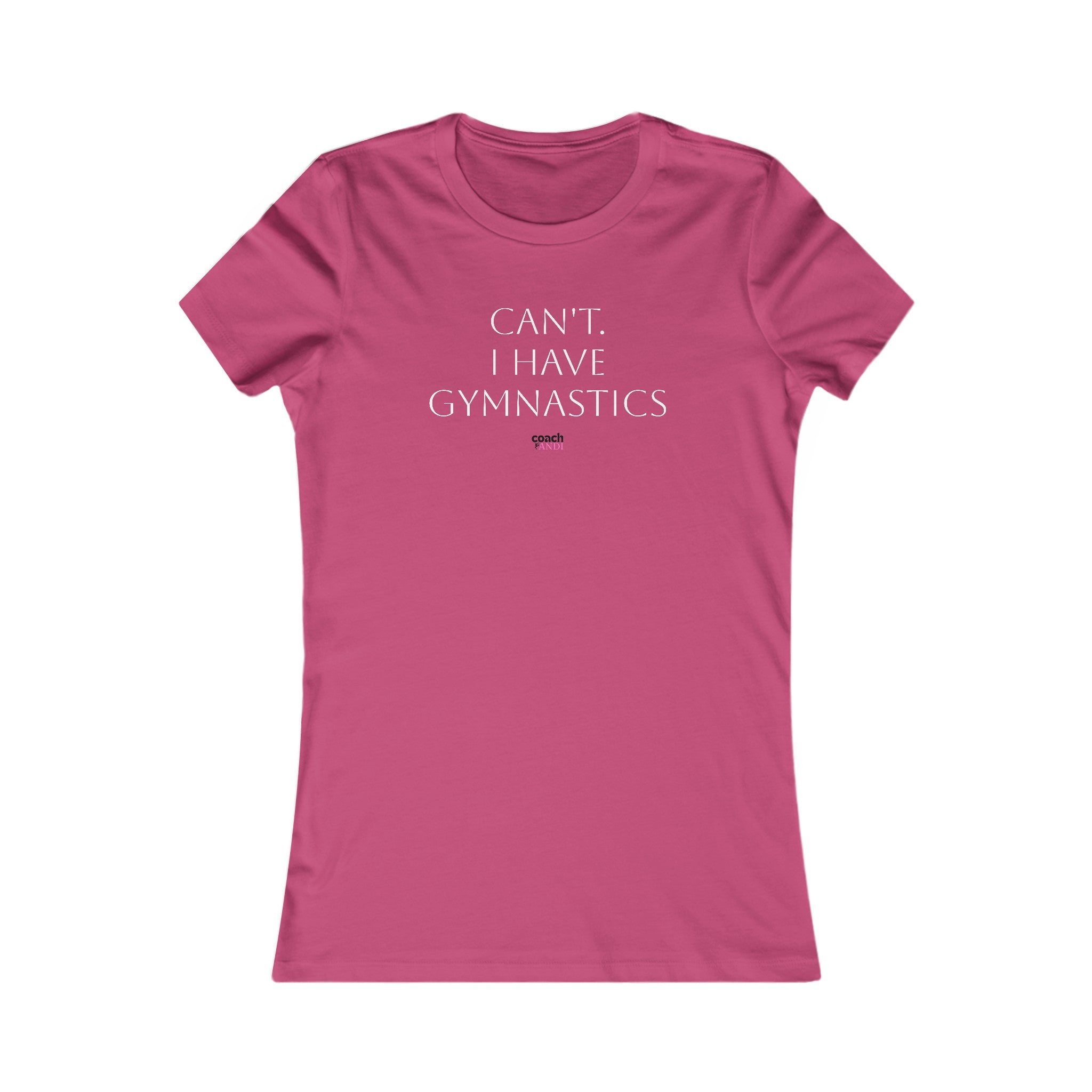 Cant, Gymnastics Women's Favorite Tee