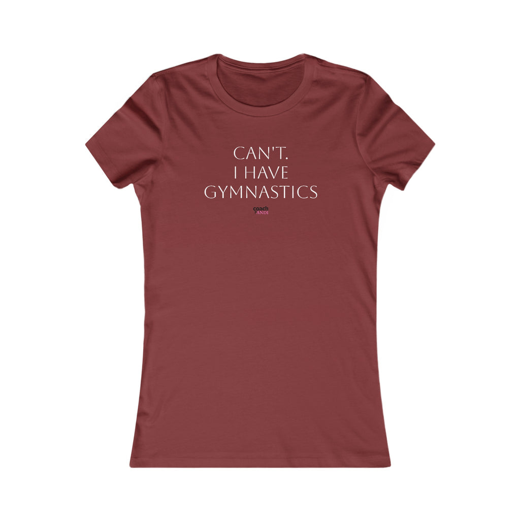 Cant, Gymnastics Women's Favorite Tee