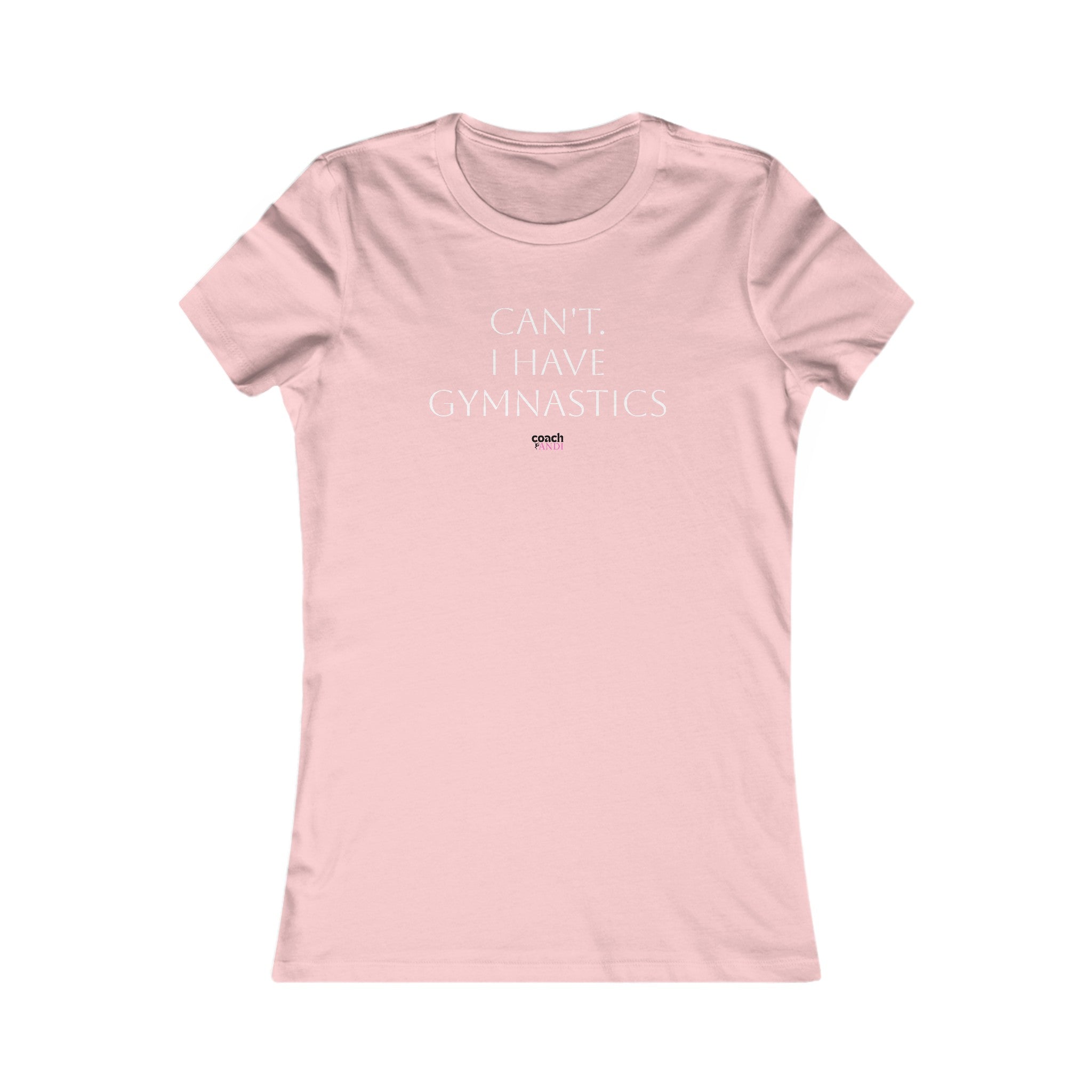 Cant, Gymnastics Women's Favorite Tee