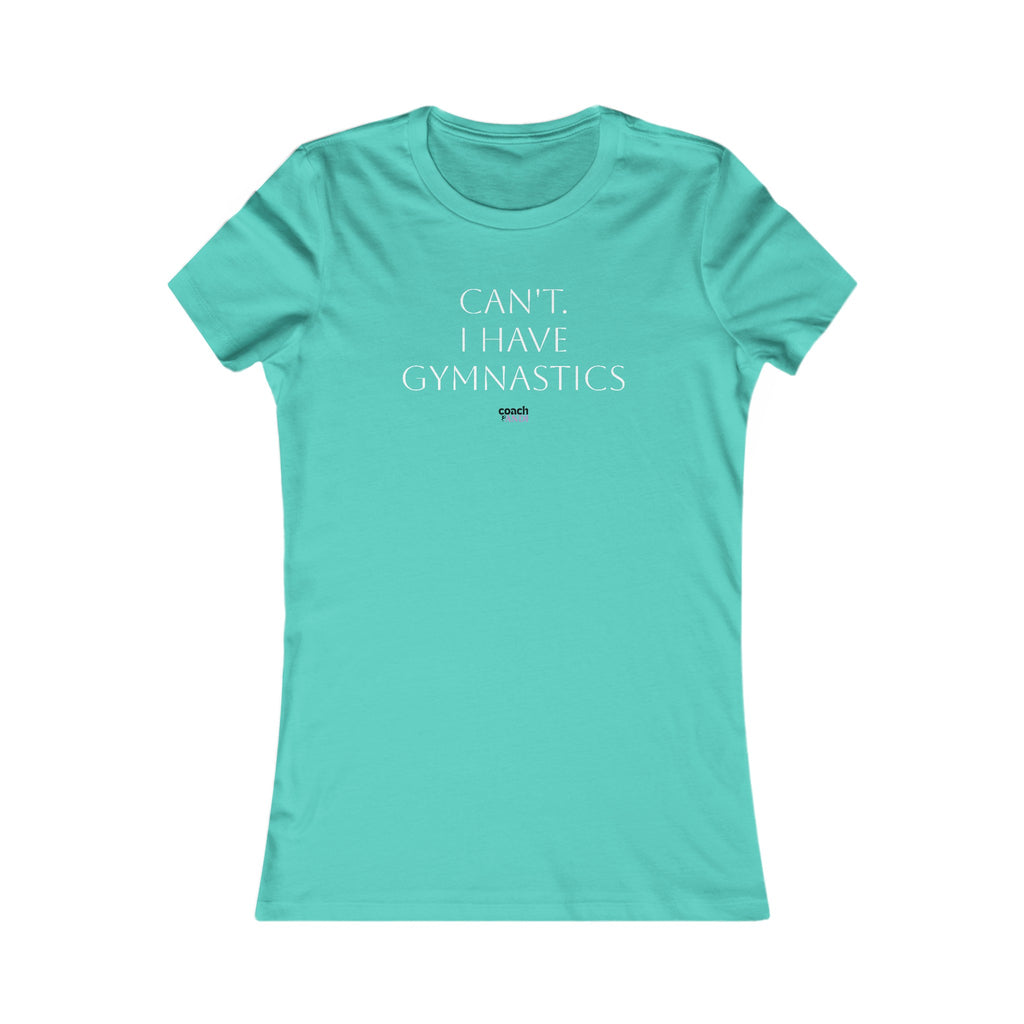 Cant, Gymnastics Women's Favorite Tee
