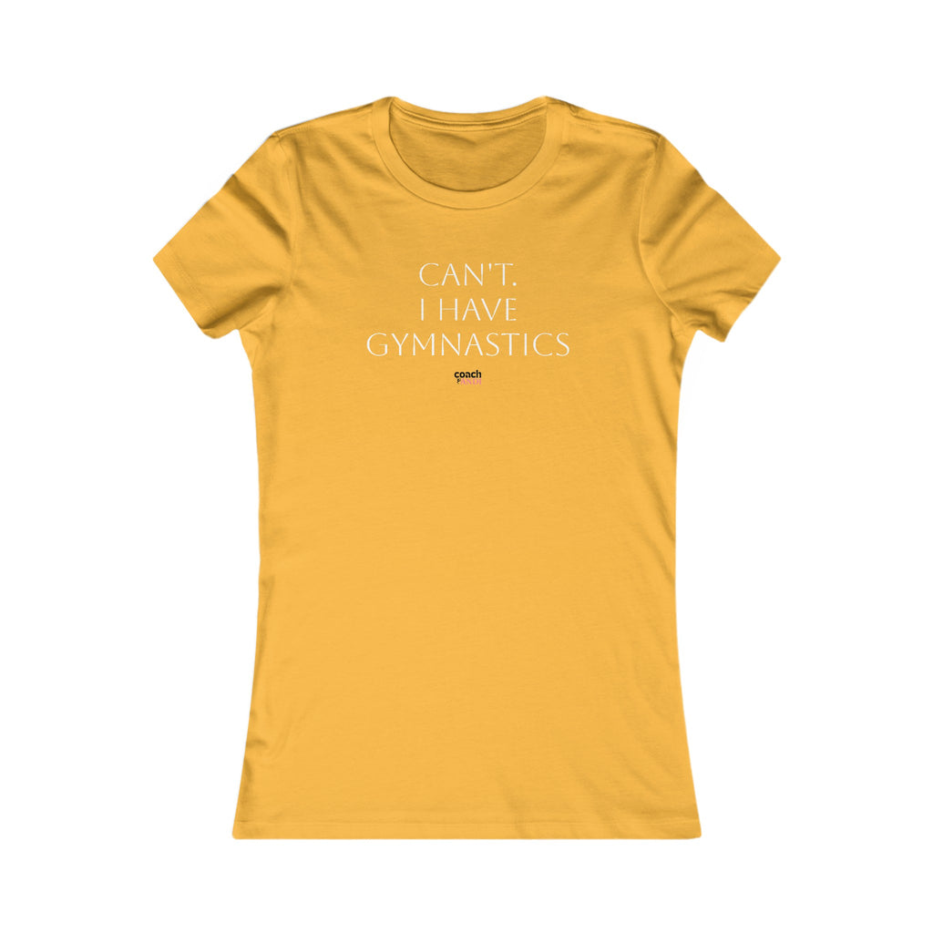 Cant, Gymnastics Women's Favorite Tee