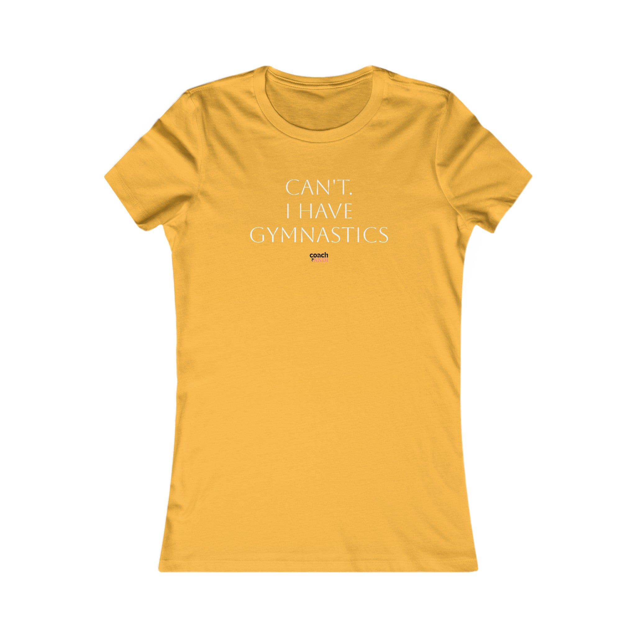 Cant, Gymnastics Women's Favorite Tee