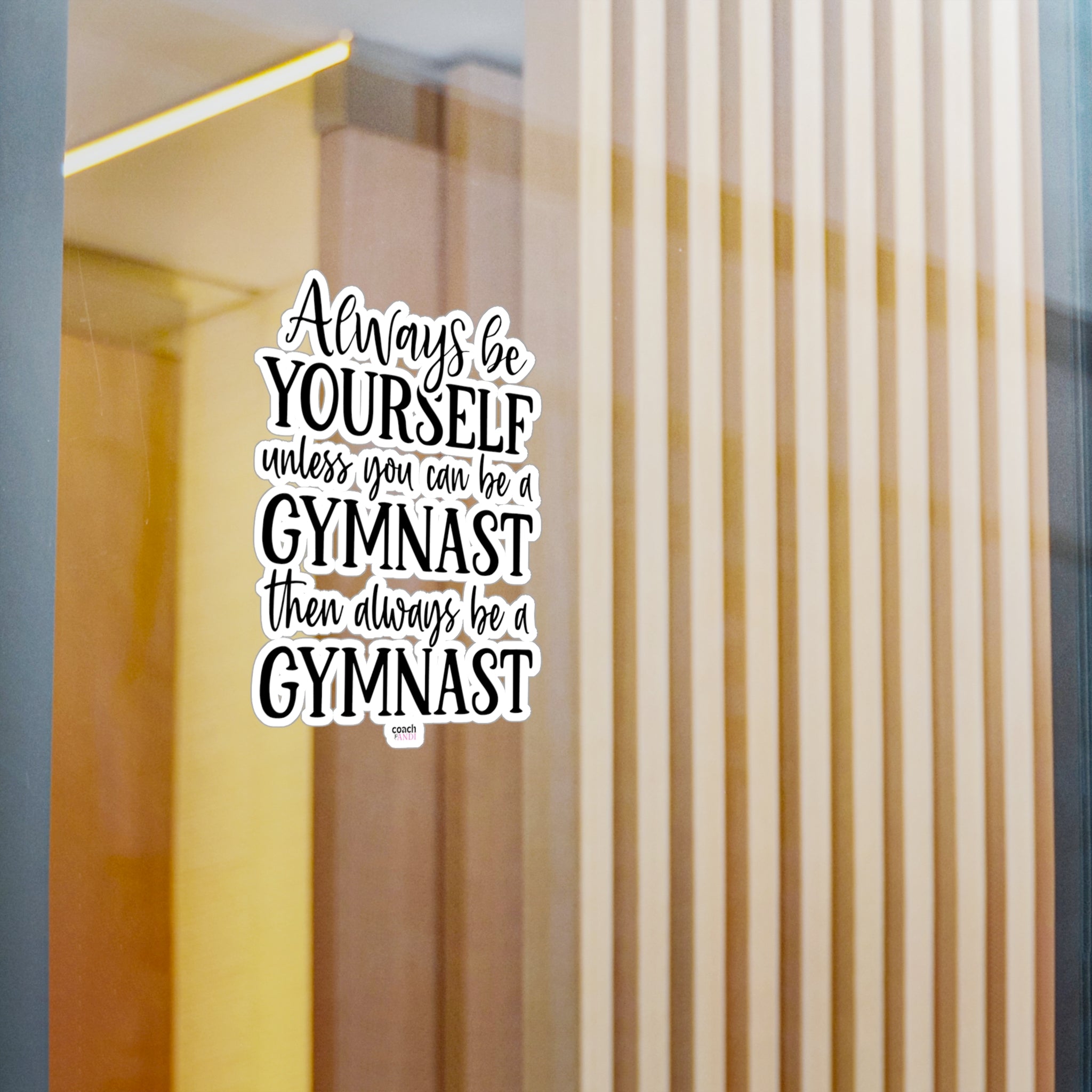 Always Be A Gymnast(Kiss-Cut Vinyl Decals)