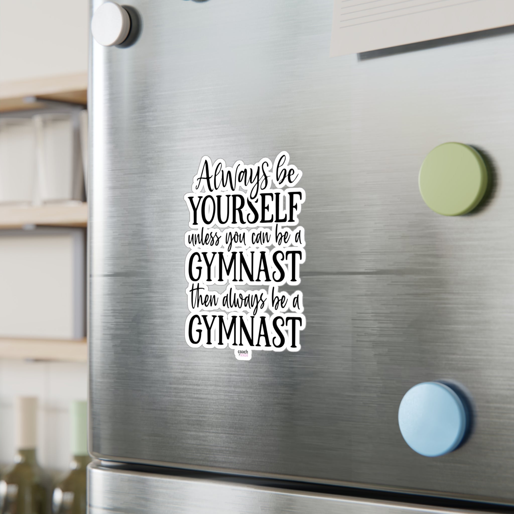 Always Be A Gymnast(Kiss-Cut Vinyl Decals)