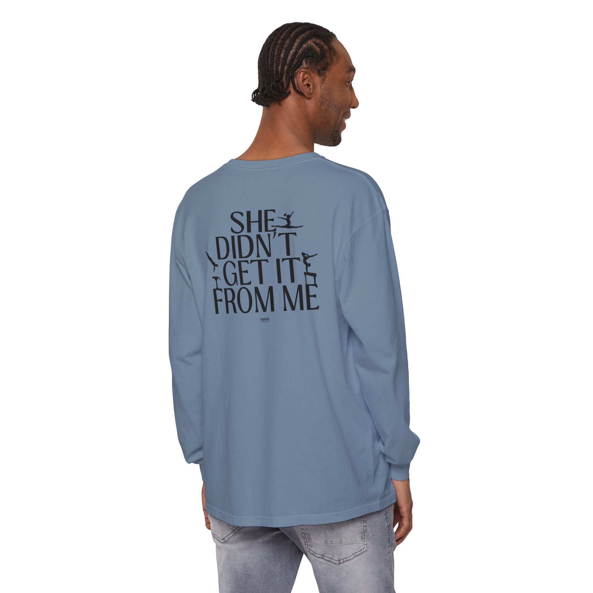 Didn't get it from Me Mom Long Sleeve Shirt