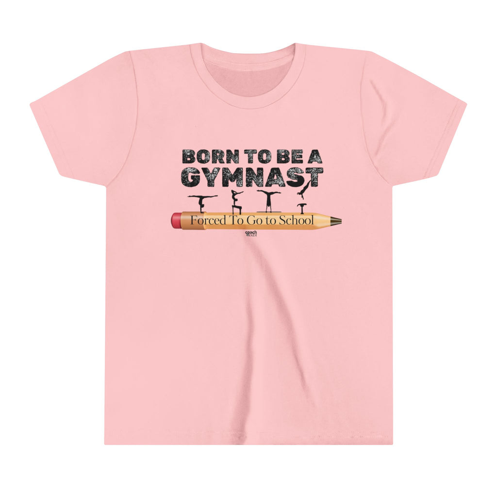 Born to be a Gymnast (Youth Short Sleeve Tee)