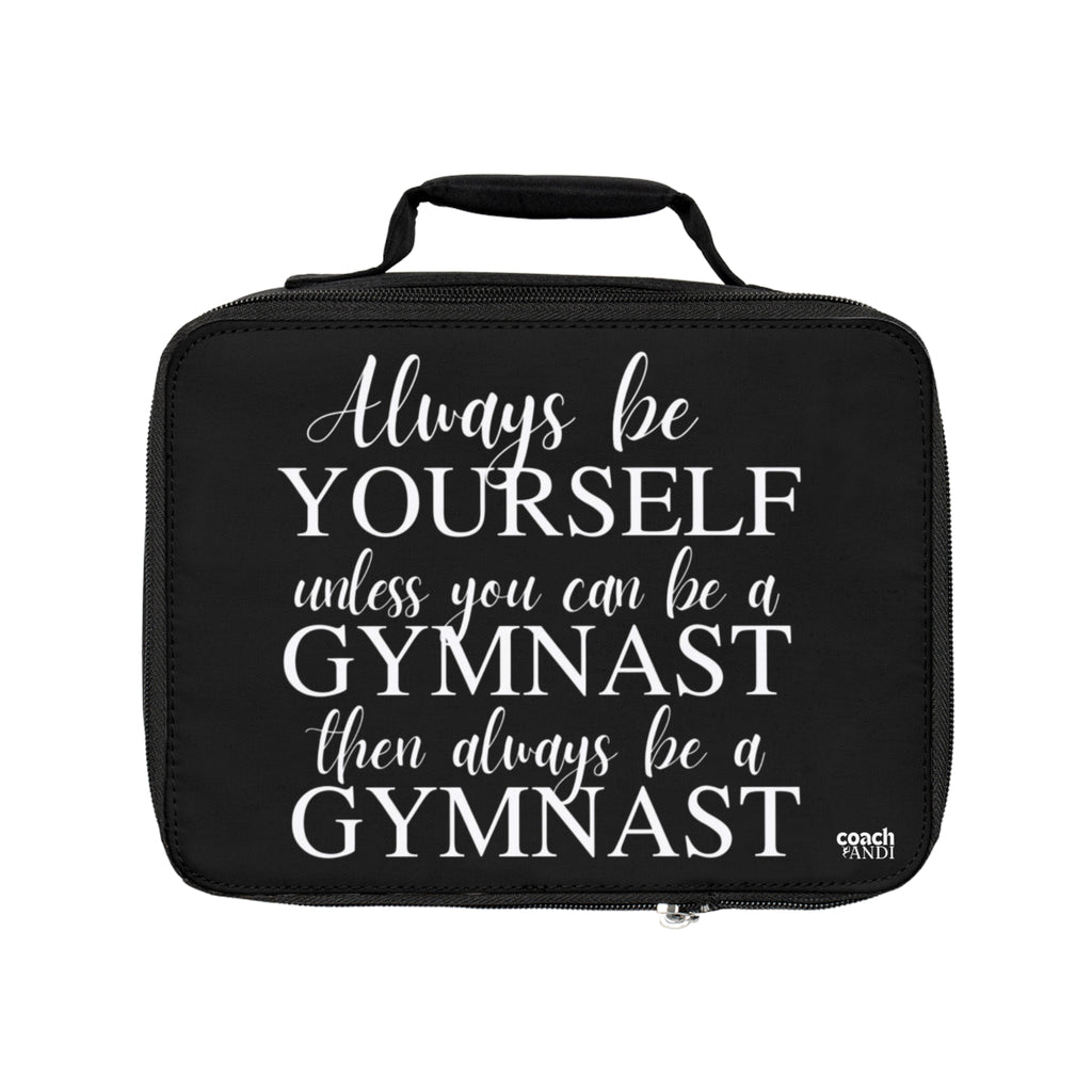 Always Be A Gymnast- Black (Lunch Bag)