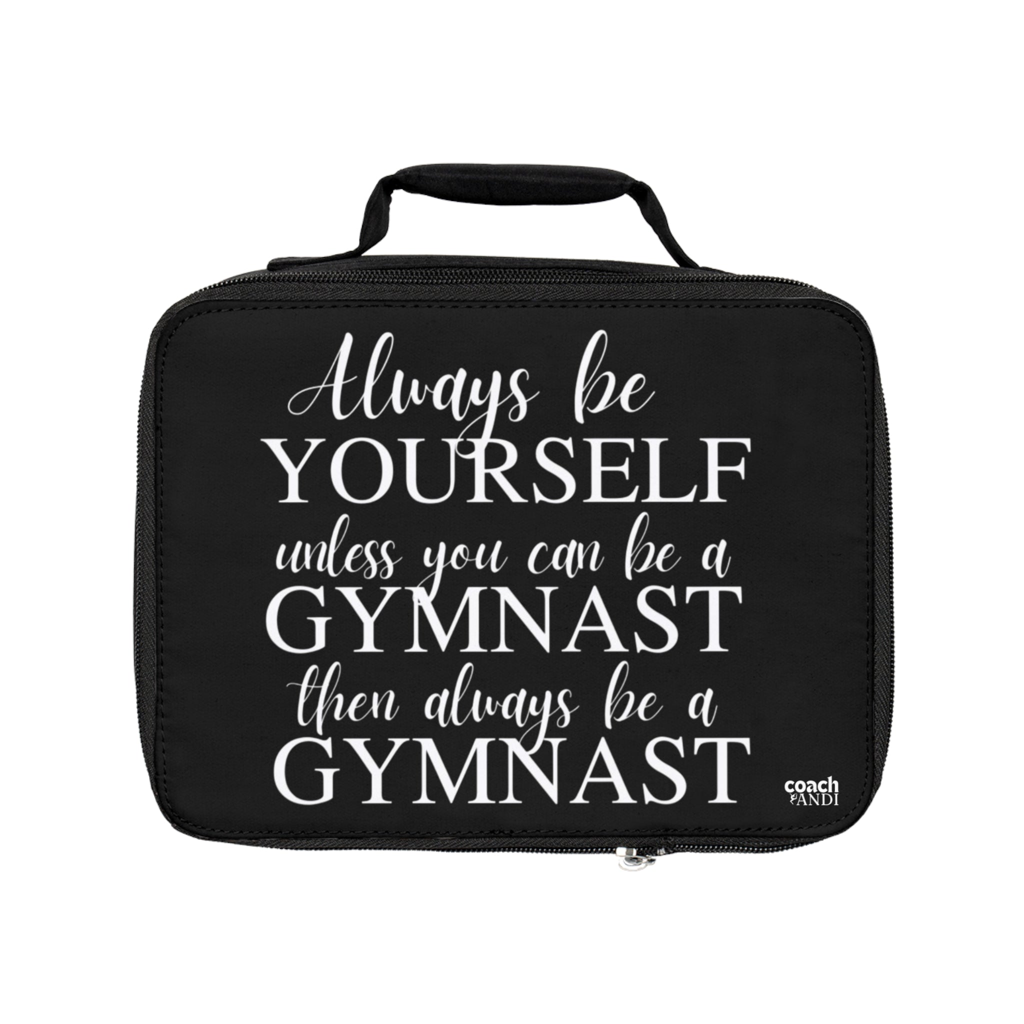 Always Be A Gymnast- Black (Lunch Bag)