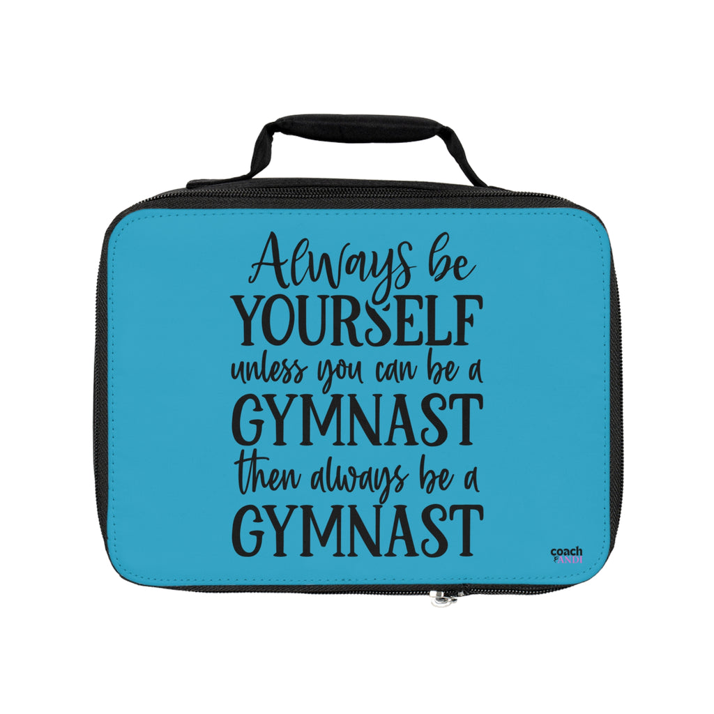 Always Be A Gymnast- Turquoise (Lunch Bag)