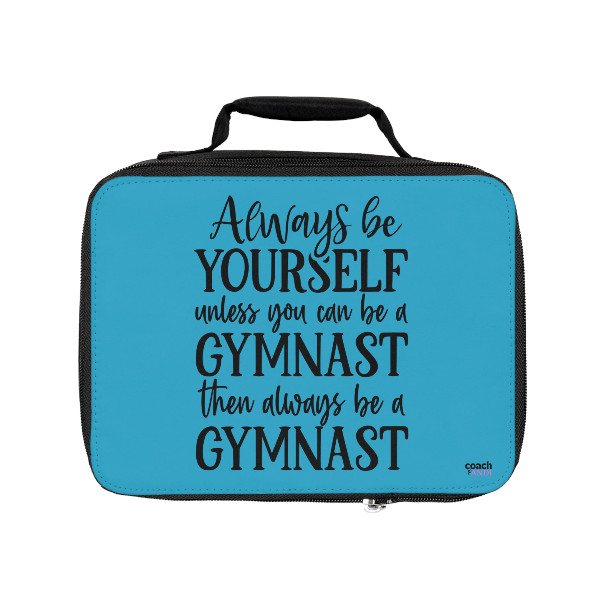 Always Be A Gymnast- Turquoise (Lunch Bag)