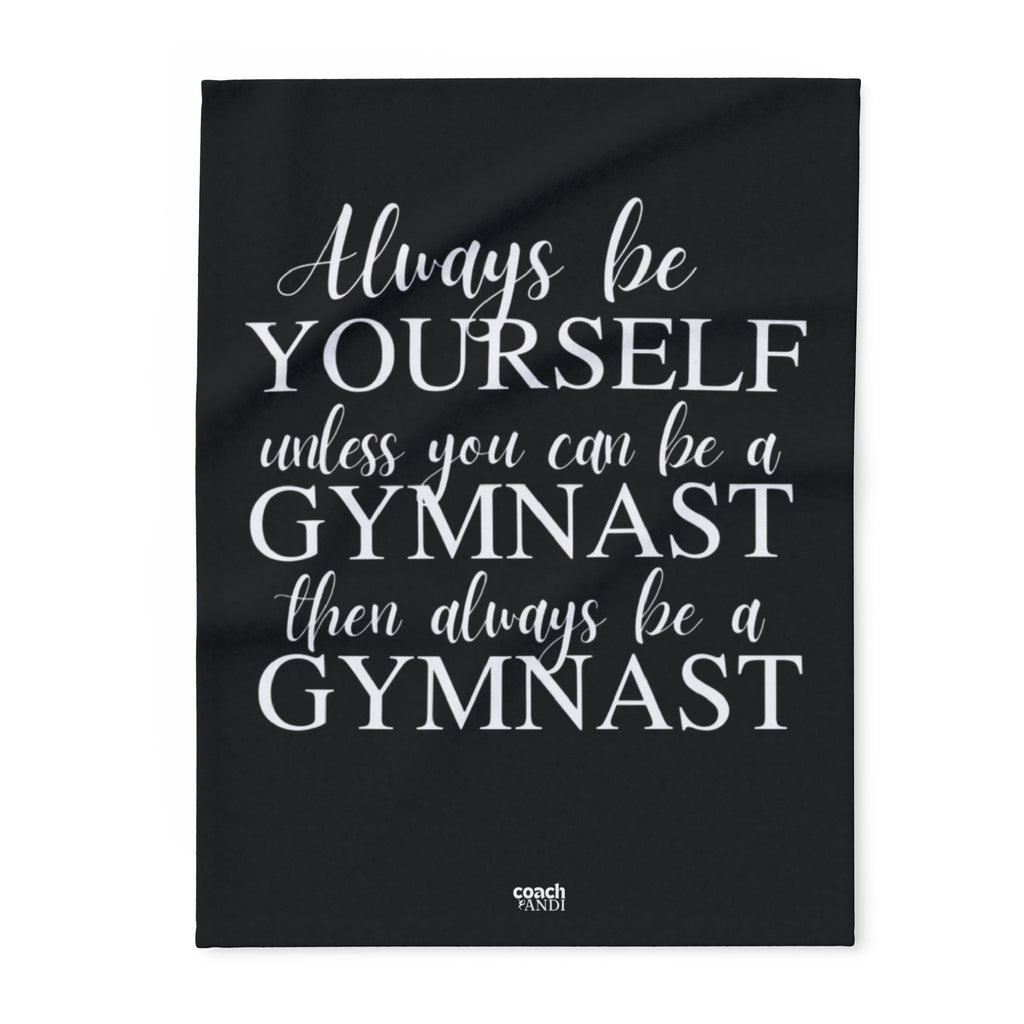 Always Be A Gymnast-Black (Arctic Fleece Blanket)