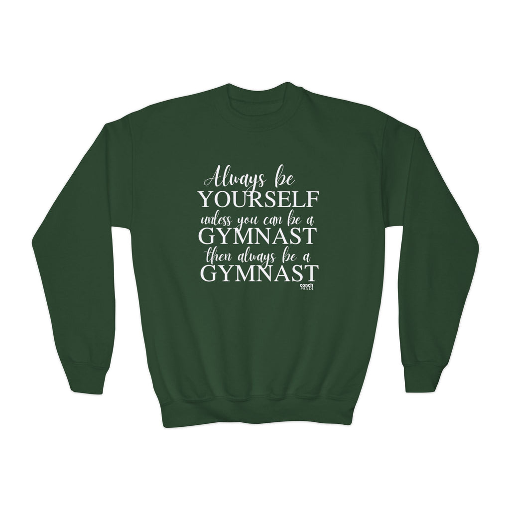 Always Be A Gymnast (Youth Crewneck Sweatshirt)