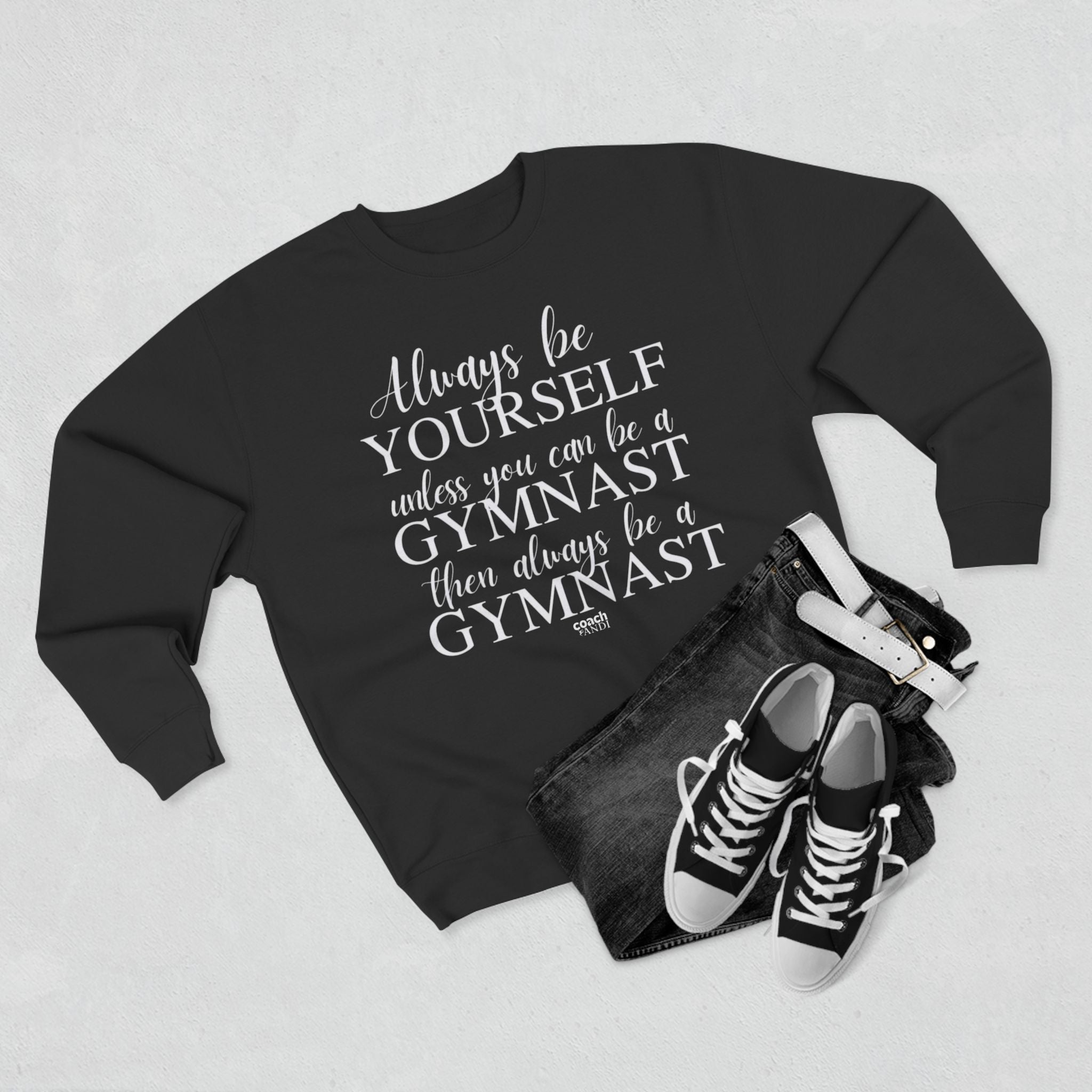 Always Be A Gymnast (Adult Crewneck)