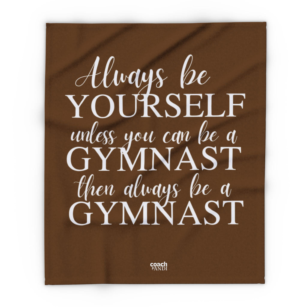 Always Be A Gymnast-Brown (Arctic Fleece Blanket)