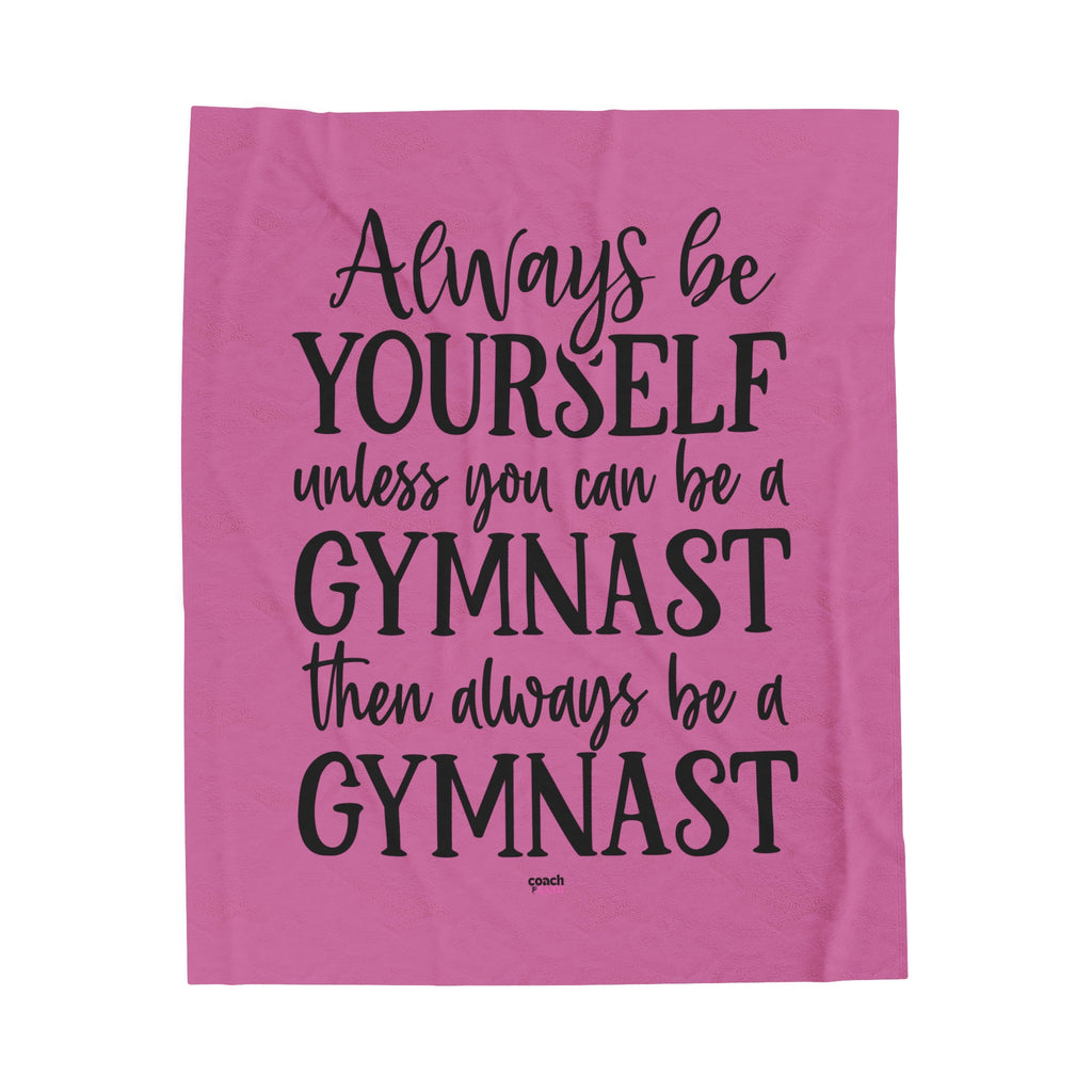 Always Be A Gymnast-Pink (Velveteen Plush Blanket)