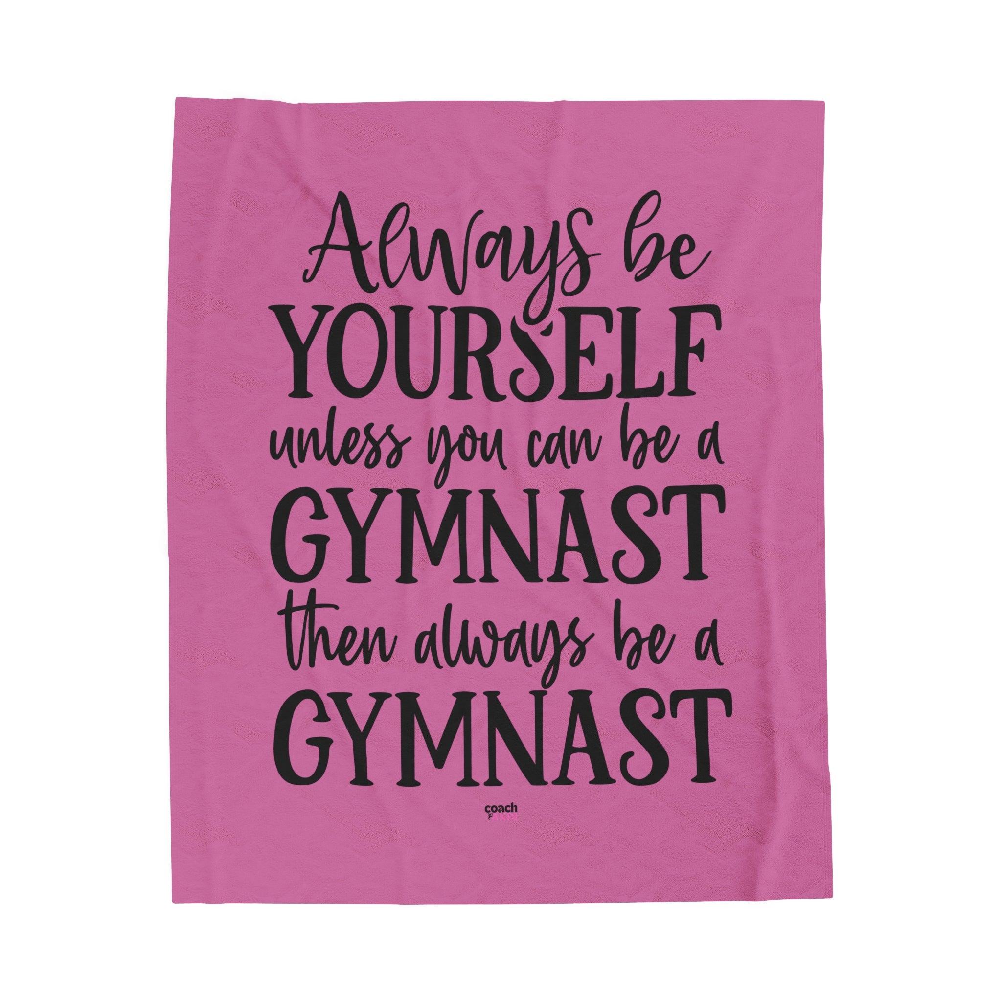 Always Be A Gymnast-Pink (Velveteen Plush Blanket)