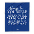 Always Be A Gymnast-Blue (Arctic Fleece Blanket)