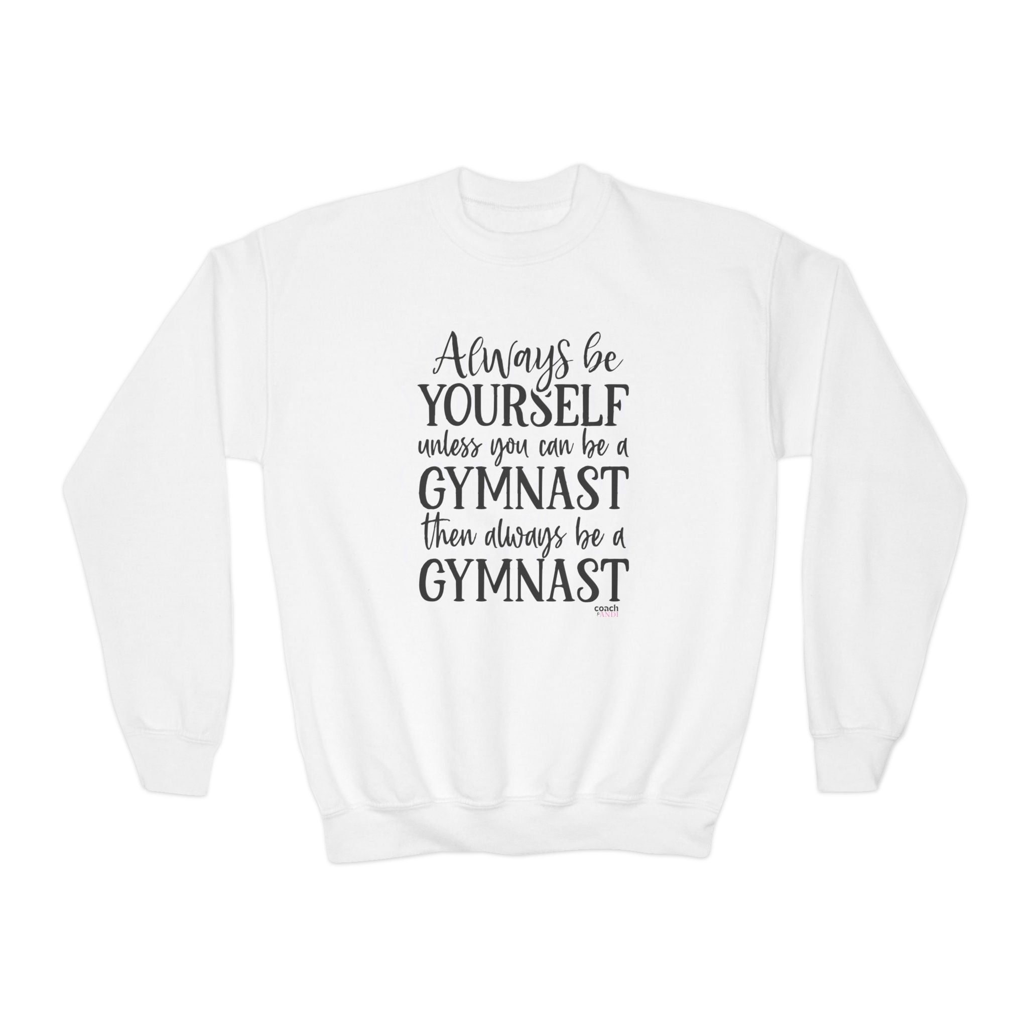 Always Be A Gymnast (Youth Crewneck Sweatshirt)