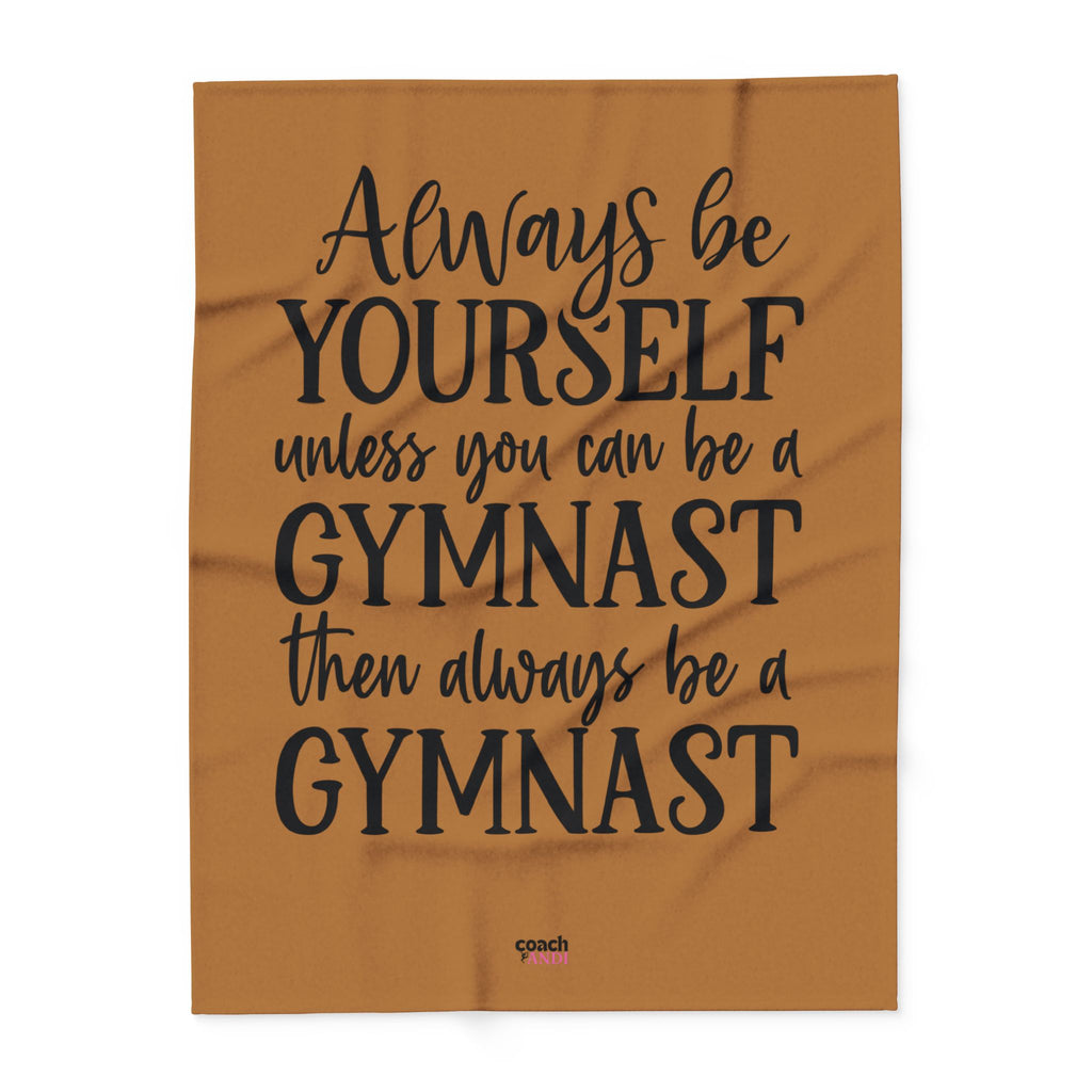 Always Be A Gymnast-Lt Brown (Arctic Fleece Blanket)