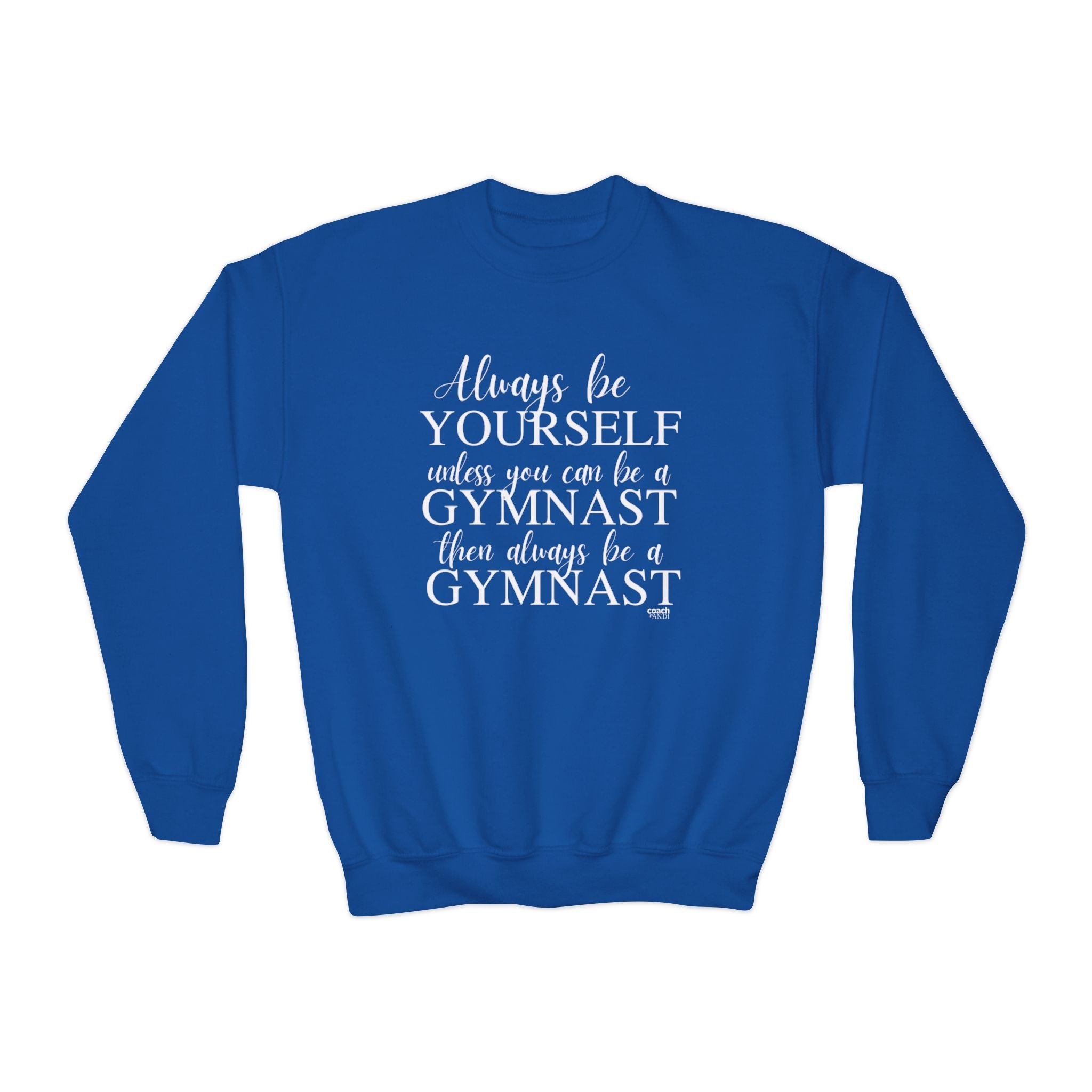 Always Be A Gymnast (Youth Crewneck Sweatshirt)