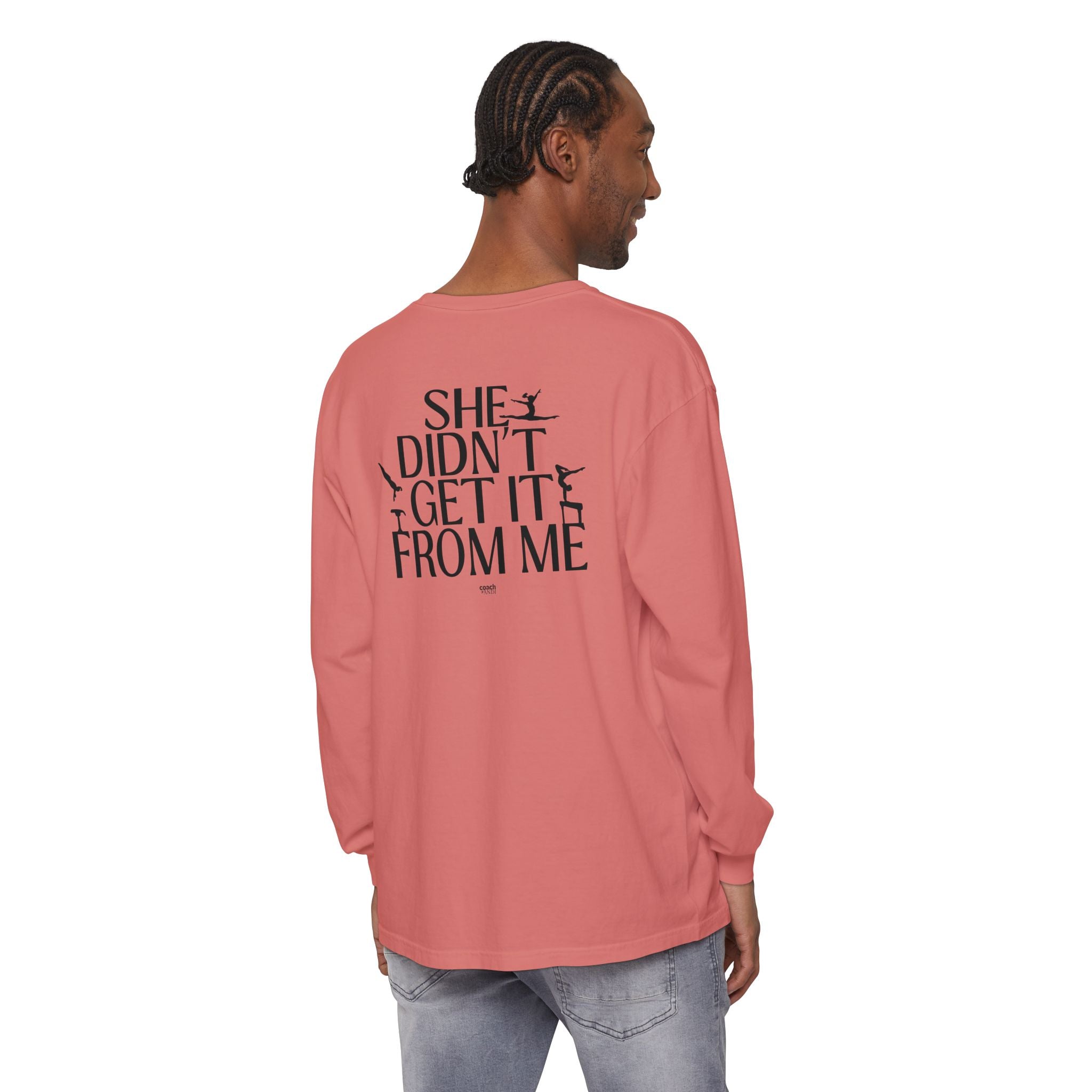 Didn't get it from Me Mom Long Sleeve Shirt